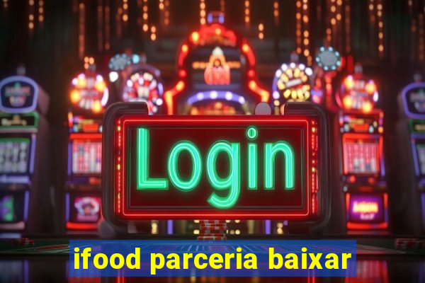 ifood parceria baixar